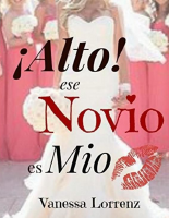 !Alto! ese novio es Mio - Vanessa Lorrenz.pdf